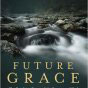 Future Grace, Revised Edition: The Purifying Power of the Promises of God Kindle Edition