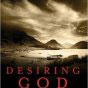 Desiring God: Meditations of a Christian Hedonist